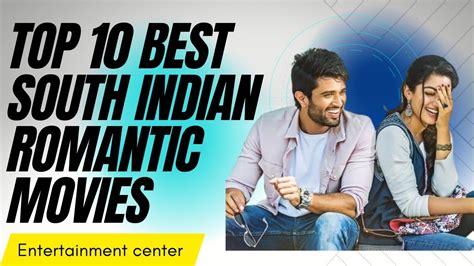 Top 10 Best South Indian Romantic Movies South Indian Movies