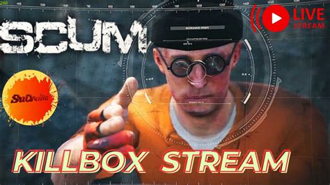 SCUM Condamned Kill Box Fun YouTube