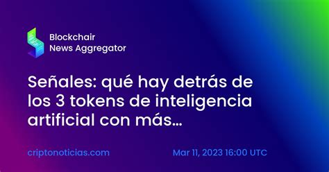 Señales qué hay detrás de los 3 tokens de inteligencia artificial con