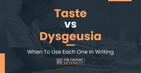 Taste vs Dysgeusia: When To Use Each One In Writing