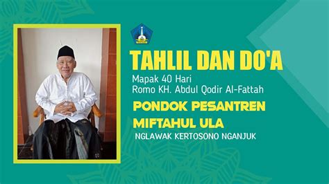 Live Tahlil Kirim Do A Mapak Hari Wafatnya Kh Abdul Qodir