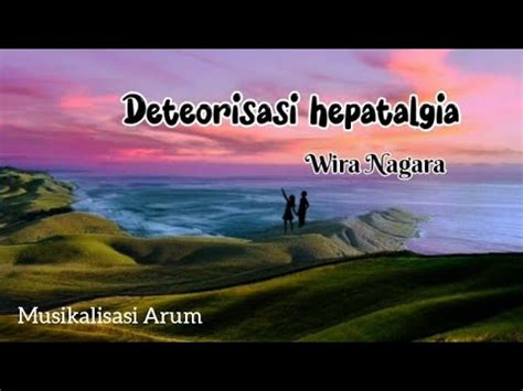 Deteorisasi Hepatalgia Wira Nagara Musikalisasi Arum Youtube