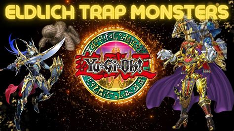 Eldlich Trap Monsters Deck Profile And Replay Yu Gi Oh Post