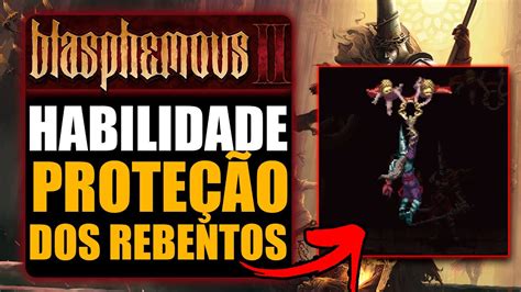 Blasphemous Como Conseguir A Habilidade Prote O Dos Rebentos