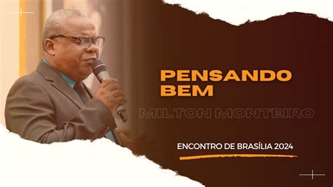 PENSANDO BEM MILTON MONTEIRO YouTube