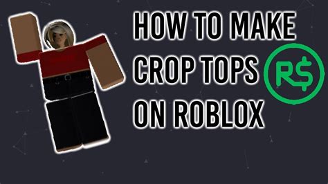 How To Create Crop Tops On Roblox Youtube