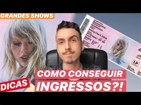 DICAS DE COMO COMPRAR INGRESSOS PARA SHOWS COMO CONSEGUIR QUAL O