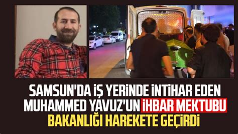 Samsun Da I Yerinde Intihar Eden Muhammed Yavuz Un Ihbar Mektubu