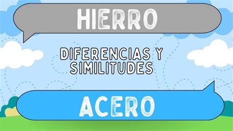 Diferencias Entre Hierro Y Acero