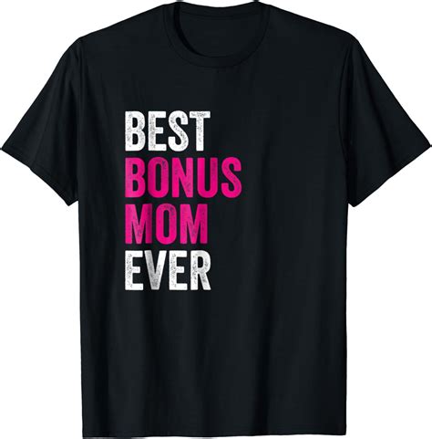 Best Bonus Mom Ever T Shirt Funny T For Stepmom Clothing