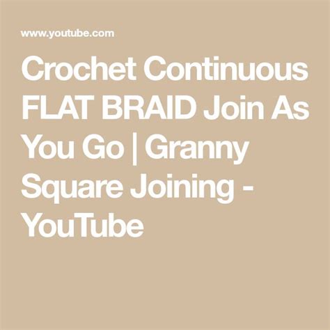 Crochet Continuous Flat Braid Join As You Go Granny Square Joining