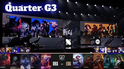 Drx Vs Edg Game Quarter Finals Lol Worlds Drx Vs Edward