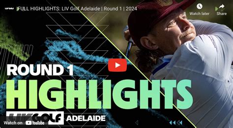 LIV Golf Adelaide 2024 Highlights From Round One Australian Golf Digest