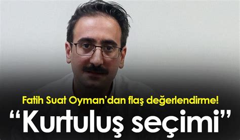 Fatih Suat Oymandan flaş değerlendirme Kurtuluş seçimi Trabzon