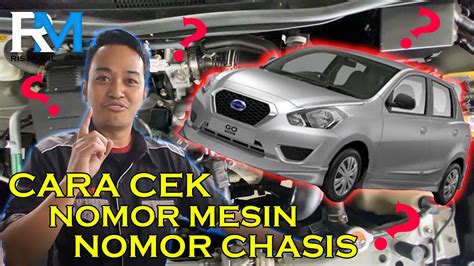 Cara Cek Nomor Mesin Nomor Rangka Mobil Datsun Go Youtube