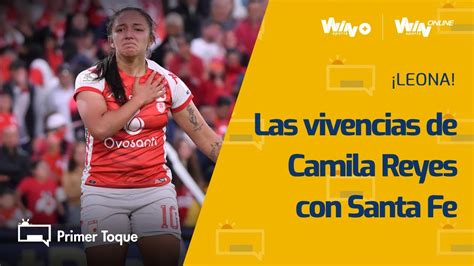 Camila Reyes y sus vivencias en la campaña con Santa Fe Femenino YouTube