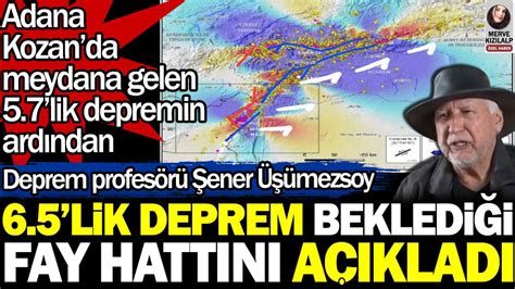 Ener Mezsoy Adana Daki Depremin Ard Ndan Lik Deprem Bekledi I