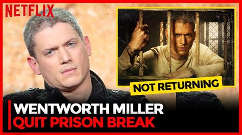 Prison Break Season Why Did Wentworth Miller Quit Prison Break