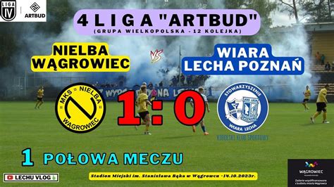 Nielba Wągrowiec vs Wiara Lecha Poznań 4 liga 12 kolejka 1 połowa