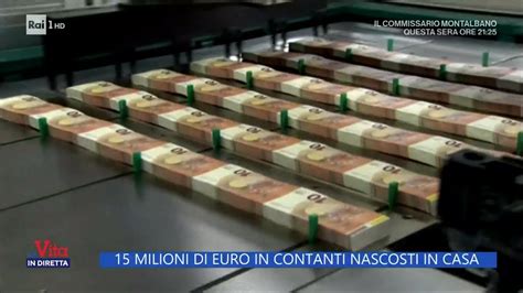 15 Milioni Di Euro In Contanti Nascosti In Casa La Vita In Diretta 21