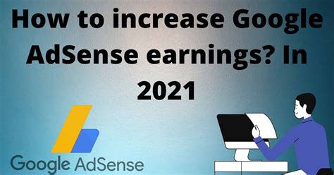 How To Increase Google AdSense Earnings In 2021