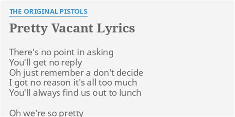 Pretty Vacant Lyrics By The Original Pistols Theres No Point In