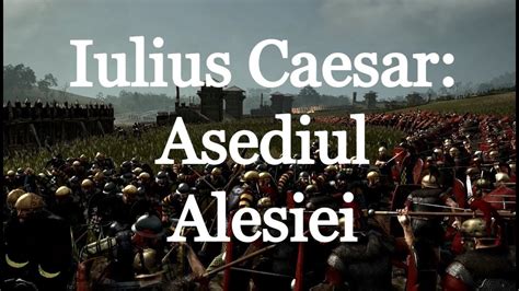 Iulius Caesar Asediul Alesiei Scurt Documentar De Imperator Official