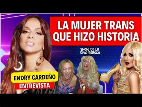 Endry Cardeño Show de la Diva Rebeca YouTube