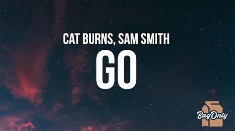 Cat Burns Go Lyrics Ft Sam Smith Youtube