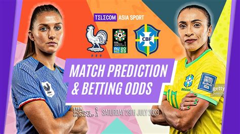 France Vs Barzil Fifa Women World Cup Match Preview Prediction Odds