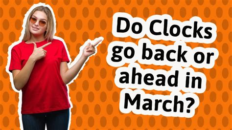 Do Clocks Go Back Or Ahead In March YouTube