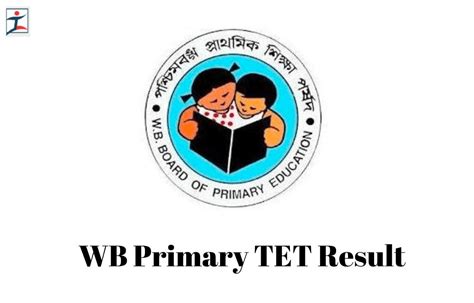 Wb Primary Tet Result 2024 Wbbpe Tet Score Card And Result Link