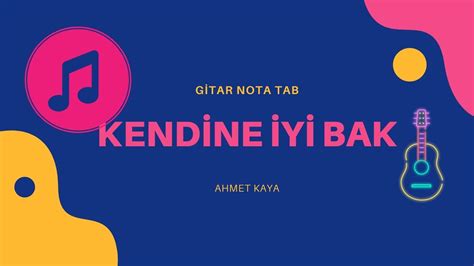 Ahmet Kaya Kendine Yi Bak Gitar Nota Tab Akor Kolay Ton