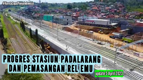 Terupdate 🔴 Progres Stasiun Dan Pemasangan Rel Jalur 1 Peron Padalarang