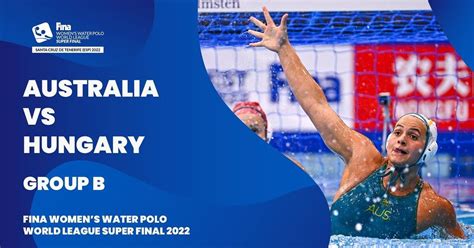 Live Australia Vs Hungary Group Stage Womens Water Polo World