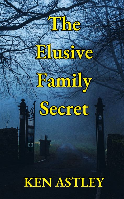 The Elusive Family Secret by Ken Astley | Goodreads