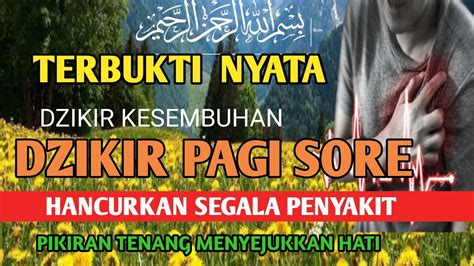 DZIKIR PAGI SOREDengarkan Ayat Ini 10 Menit Sembuhkan Penyakitmu