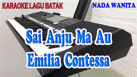 Sai Anju Ma Au Ll Karaoke Batak Ll Emilia Contessa Ll Nada Wanita Fis