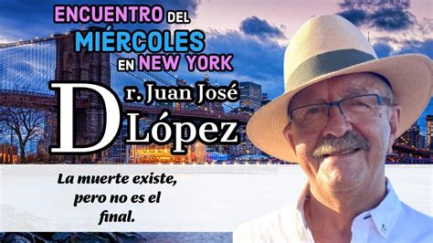 El Dr Juan Jos L Pez Mart Nez En Encuentro Del Mi Rcoles En New York