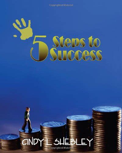 5 Steps To Success Sell Your Products On The Internet By Cindy Shebley Goodreads