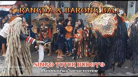 Rangda Barong Bali Singo Tutur Budoyo Balada Dewa Audio Youtube