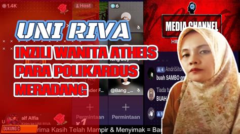 PARA POLIKARDUS MERADANG KETIKA UNI RIVA INZILI WANITA ATHEIS YouTube