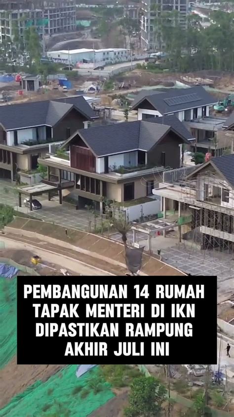 Pembangunan Rumah Tapak Menteri Di Ikn Dipastikan Rampung Akhir Juli