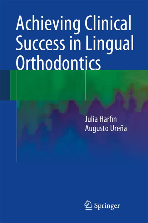 Achieving Clinical Success in Lingual Orthodontics eBook by Augusto
