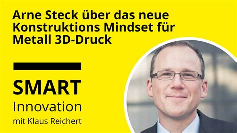 Das neue Konstruktions Mindset für Metall 3D Druck etablieren mit Arne