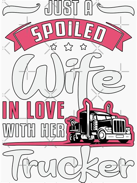 Truckers Wife Just A Spoiled Wife Truck Driver Sticker For Sale By