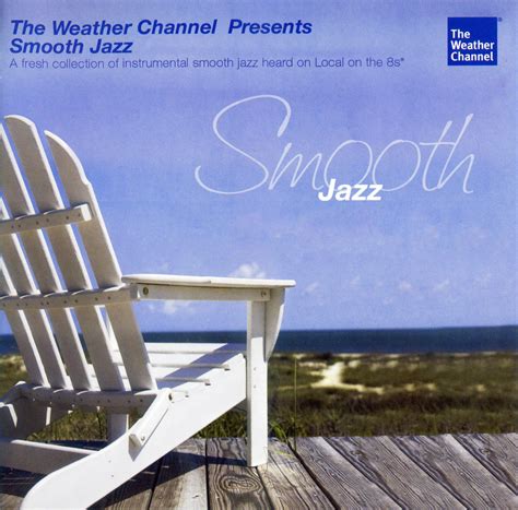 Smooth Jazz VA The Weather Channel Presents The Best Of Smooth