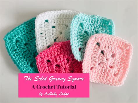 Lullaby Lodge Learn How To Crochet A Solid Granny Square And What To