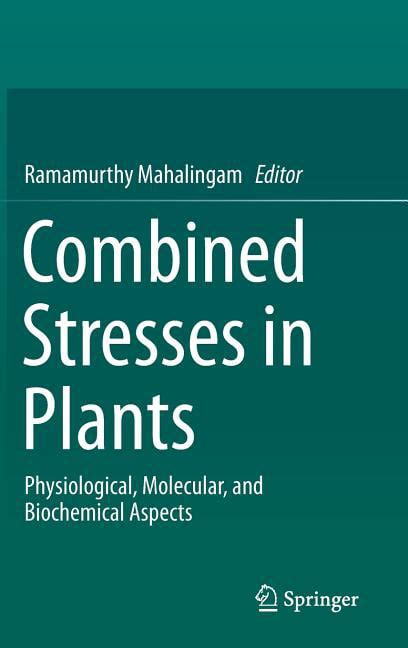 Combined Stresses In Plants Physiological Molecular And Biochemical