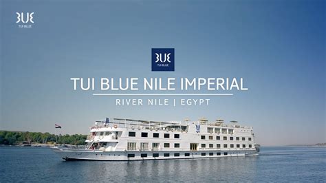 TUI BLUE Nile Imperial Nile Cruise Egypt YouTube